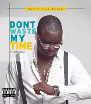K.Curtiz - Don’t Waste My Time (Prod. By Qwessbeats)